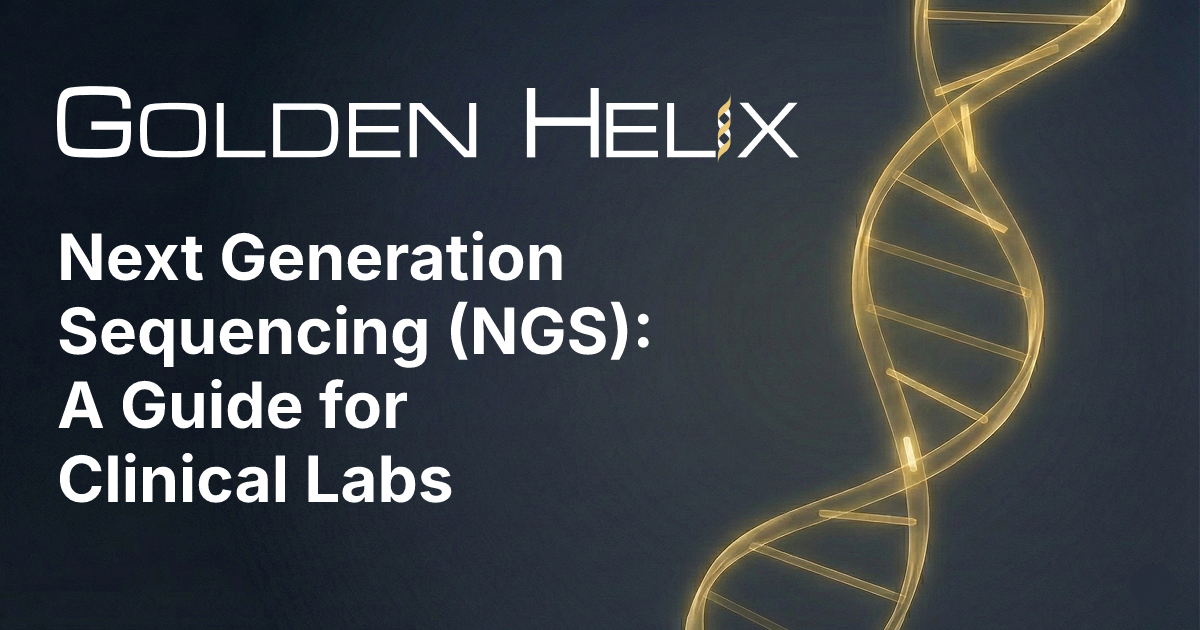 Next Generation Sequencing (NGS): A Guide for Clinical Labs